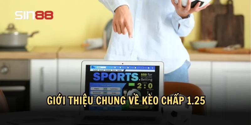 Những điều cần biết về kèo chấp 1.25