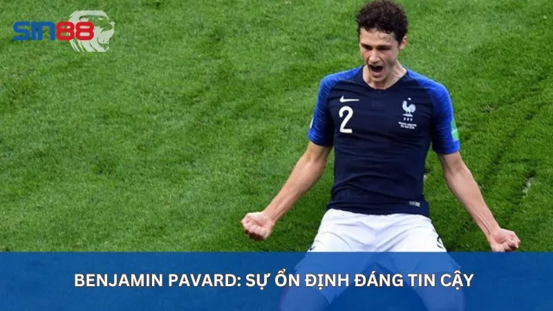 Benjamin Pavard - Hậu vệ cánh phải hay nhất thế giới