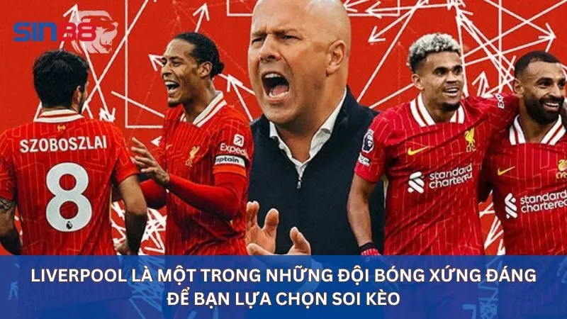 Lý do soi kèo Liverpool