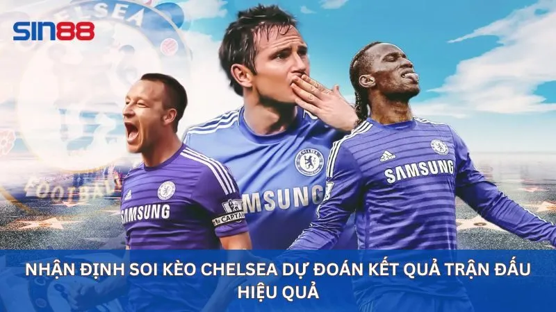 Soi kèo Chelsea