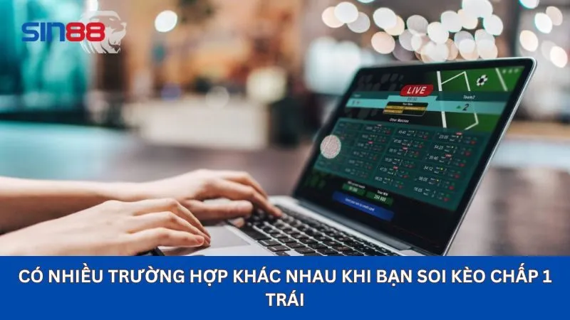 Trường hợp xảy ra khi soi kèo chấp 1 trái