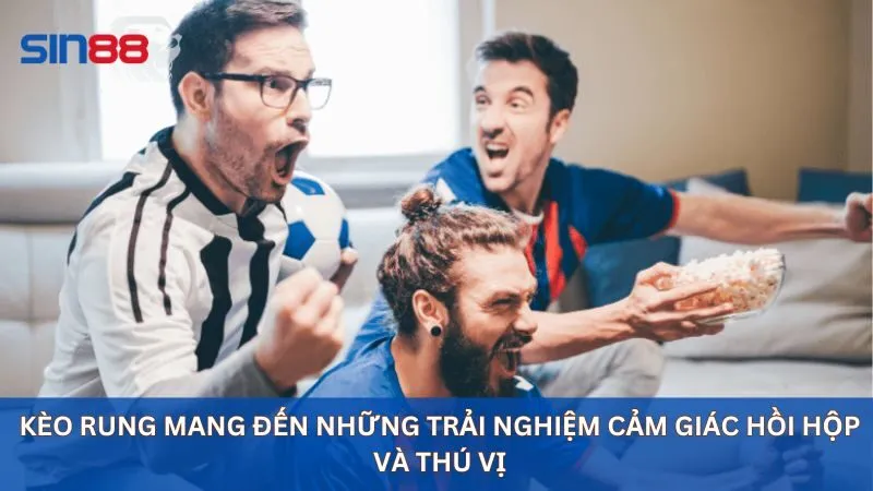 Ưu điểm và nhược điểm khi bạn chơi kèo rung